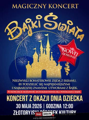 Złotoryja Wydarzenie Koncert Ogólnopolski bestseller koncertowy - "Magiczny Koncert - Bajki Świata" z okazji Dnia Dziecka!